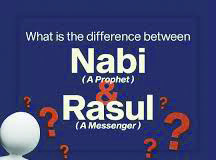 Is there a difference between a Nabi (prophet) and a Rasul (messenger)?