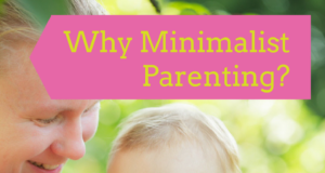 Minimalist Parenting: Raising Kids with Less Stuff and More Presence